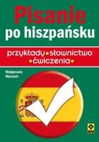 Okładka książki Pisanie po hiszpańsku. Słownictwo, wzory, ...