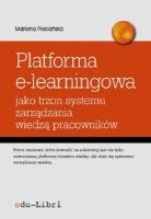Platforma e-learningowa jako trzon systemu zarządzania wiedzą pracowników. Autor: Plebańska Marlena. SmakLiter.pl Okładka książki Platforma e-learningowa jako trzon systemu zarządzania wiedzą pracowników