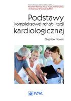 Okładka książki Podstawy kompleksowej rehabilitacji kardiologicznej