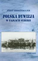 Polska dywizja w tajgach Syberii. Autor: Birkenmajer Józef. SmakLiter.pl Okładka książki Polska dywizja w tajgach Syberii