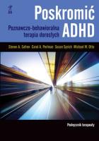 Poskromić ADHD. Podręcznik terapeuty. Autor: Steven A. Safren, Susan Sprich, Carol A. Perlman. SmakLiter.pl Okładka książki Poskromić ADHD. Podręcznik terapeuty