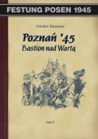 Poznań '45. Bastion nad Wartą. Tom I (OT). Autor: Baumann Günther. SmakLiter.pl Okładka książki Poznań '45. Bastion nad Wartą. Tom I (OT)