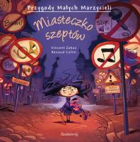 Przygody małych marzycieli. Miasteczko szeptów. Autor: Zabus Vincent, Collin Renaud. SmakLiter.pl Okładka książki Przygody małych marzycieli. Miasteczko szeptów
