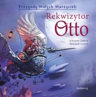 Przygody małych marzycieli. Rekwizytor Otto. Autor: Zabus Vincent, Collin Renaud. SmakLiter.pl Okładka książki Przygody małych marzycieli. Rekwizytor Otto