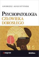 Psychopatologia człowieka dorosłego. Autor: Augustynek Andrzej. SmakLiter.pl Okładka książki Psychopatologia człowieka dorosłego