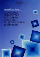 Okładka książki Rozwijanie sprawności rozumienia ze słuchu w języku polskim jako obcym