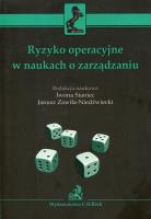 Ryzyko operacyjne w naukach o zarządzaniu. Autor: Staniec Iwona, Zawiła-Niedźwiecki Janusz. SmakLiter.pl Okładka książki Ryzyko operacyjne w naukach o zarządzaniu