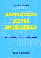 Samouczek języka angielskiego. Poziom elementary. Autor: Karolina Jekiełek. SmakLiter.pl Okładka książki Samouczek języka angielskiego. Poziom elementary