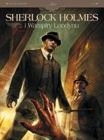 Sherlock Holmes i Wampiry Londynu T.1 Zew krwi. Autor: Sylvain Corduri, Vladimir Krstić. SmakLiter.pl Okładka książki Sherlock Holmes i Wampiry Londynu T.1 Zew krwi