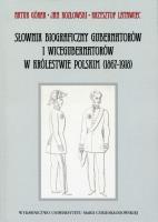 Słownik biograficzny gubernatorów i wicegubernatorów w Królestwie Polskim. Autor: Górak Artur, Latawiec Krzysztof. SmakLiter.pl Okładka książki Słownik biograficzny gubernatorów i wicegubernatorów w Królestwie Polskim