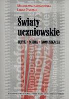 Światy uczniowskie. Autor: Karwatowska Małgorzata, Tymiakin Leszek. SmakLiter.pl Okładka książki Światy uczniowskie