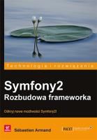 Symfony2. Rozbudowa frameworka. Autor: Sbastien Armand. SmakLiter.pl Okładka książki Symfony2. Rozbudowa frameworka