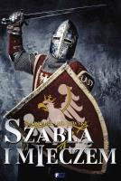 Szablą i mieczem TW. Autor: Leśniewski Sławomir. SmakLiter.pl Okładka książki Szablą i mieczem TW
