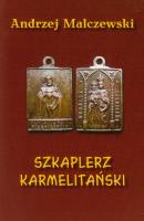 Szkaplerz Karmelitański. Autor: Malczewski Andrzej. SmakLiter.pl Okładka książki Szkaplerz Karmelitański