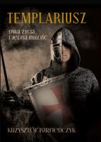 Okładka książki Templariusz. Dwa życia i jedna miłość