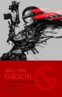 Trylogia Ciągu: Neuromancer, Graf Zero, Mona Liza. Autor: Gibson William. SmakLiter.pl Okładka książki Trylogia Ciągu: Neuromancer, Graf Zero, Mona Liza