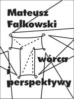 Twórca i perspektywy. Autor: Falkowski Mateusz. SmakLiter.pl Okładka książki Twórca i perspektywy