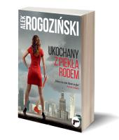 Ukochany z piekła rodem. Autor: Alek Rogoziński. SmakLiter.pl Okładka książki Ukochany z piekła rodem