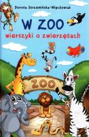 W zoo. Wierszyki o zwierzętach. Autor: Dorota Strzemińska-Więckowiak. SmakLiter.pl Okładka książki W zoo. Wierszyki o zwierzętach
