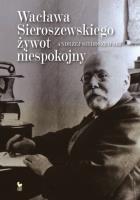 Okładka książki Wacław Sieroszewski. Biografia