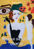Ważne są tylko chwile. Autor: Angelina Palm. SmakLiter.pl Okładka książki Ważne są tylko chwile