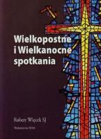 Okładka książki Wielkopostne i Wielkanocne spotkania