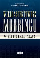 Wieloaspektowość mobbingu w stosunkach pracy. Autor: Red.teresa Wyka I Czesław Szmidt. SmakLiter.pl Okładka książki Wieloaspektowość mobbingu w stosunkach pracy