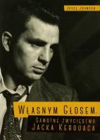 Okładka książki Własnym głosem Samotne zwycięstwo Jacka Kerouaca