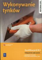 Wykonywanie tynków. Kwal. B.18.3. Autor: Popek Mirosława. SmakLiter.pl Okładka książki Wykonywanie tynków. Kwal. B.18.3