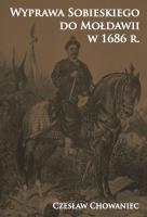 Okładka książki Wyprawa Sobieskiego do Mołdawii w 1686 r.