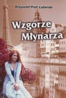 Wzgórze młynarza. Autor: Krzysztof Piotr Łabenda. SmakLiter.pl Okładka książki Wzgórze młynarza