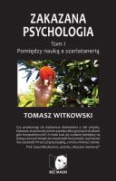 Zakazana Psychologia T.1. Autor: Tomasz Witkowski. SmakLiter.pl Okładka książki Zakazana Psychologia T.1