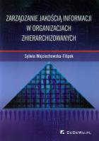 Zarządzanie jakością inf. w organiz. zhierarch.. Autor: Wojciechowska-Filipek Sylwia. SmakLiter.pl Okładka książki Zarządzanie jakością inf. w organiz. zhierarch.