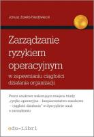 Zarządzanie ryzykiem operacyjnym w zapewnianiu ciągłości działania organizacji. Autor: Zawiła-Niedźwiecki Janusz. SmakLiter.pl Okładka książki Zarządzanie ryzykiem operacyjnym w zapewnianiu ciągłości działania organizacji