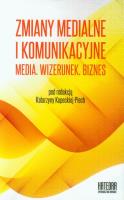 Zmiany medialne i komunikacyjne T.2. Autor: pod red. Katarzyna Kopecka-Piech. SmakLiter.pl Okładka książki Zmiany medialne i komunikacyjne T.2