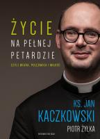 Życie na pełnej petardzie. Autor: Jan Kaczkowski. SmakLiter.pl Okładka książki Życie na pełnej petardzie