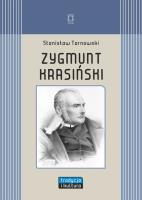 Zygmunt Krasiński. Autor: Tarnowski Stanisław. SmakLiter.pl Okładka książki Zygmunt Krasiński