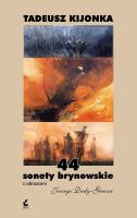 44 Sonety Brynowskie. Autor: Kijonka Tadeusz. SmakLiter.pl Okładka książki 44 Sonety Brynowskie