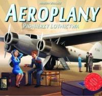 Aeroplany - Pionierzy Lotnictwa. Autor: Wallace Martin. SmakLiter.pl Okładka książki Aeroplany - Pionierzy Lotnictwa