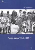 Armia saska 1763-1815. Część 1. Autor: Snopkiewicz Jan. SmakLiter.pl Okładka książki Armia saska 1763-1815. Część 1