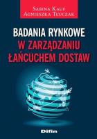 Badania rynkowe w zarządzaniu łańcuchem dostaw. Autor: Kauf Sabina, Agnieszka Tłuczak. SmakLiter.pl Okładka książki Badania rynkowe w zarządzaniu łańcuchem dostaw