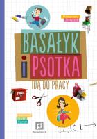 Basałyk i Psotka idą do pracy. Autor: Małgorzata Żółtaszek. SmakLiter.pl Okładka książki Basałyk i Psotka idą do pracy