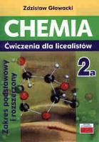 Chemia 2a ćwiczenia dla licealistów ZP i ZR. Autor: Głowacki Zdzisław. SmakLiter.pl Okładka książki Chemia 2a ćwiczenia dla licealistów ZP i ZR