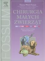 Chirurgia małych zwierząt. Tom 2. Autor: Fossum Theresa Welch. SmakLiter.pl Okładka książki Chirurgia małych zwierząt. Tom 2