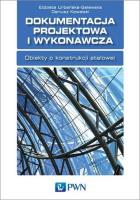 Okładka książki Dokumentacja projektowa i wykonawcza Obiekty o konstrukcji stalowej