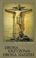 Droga krzyżowa droga nadziei. Autor: Winiarski Ryszard K.. SmakLiter.pl Okładka książki Droga krzyżowa droga nadziei