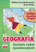 Geografia Zestaw zadań egzaminacyjnych. Autor: Grzelak-Kostulska Elżbieta, Kalwa Beata. SmakLiter.pl Okładka książki Geografia Zestaw zadań egzaminacyjnych