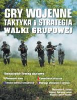 Gry wojenne - taktyka i strategia walki grupowej. Autor: Christopher E. Larsen. SmakLiter.pl Okładka książki Gry wojenne - taktyka i strategia walki grupowej