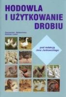 Hodowla i użytkowanie drobiu. Autor: pod red. Jana Jankowskiego. SmakLiter.pl Okładka książki Hodowla i użytkowanie drobiu
