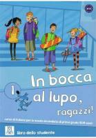 Okładka książki In bocca al lupo, ragazzi! 1 Libro dello studente
